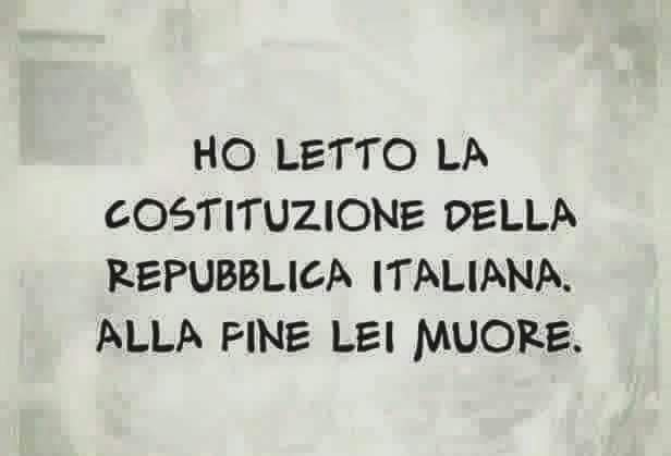 Ho letto la costituzione della Repubblica italiana. Alla fine lei muore.